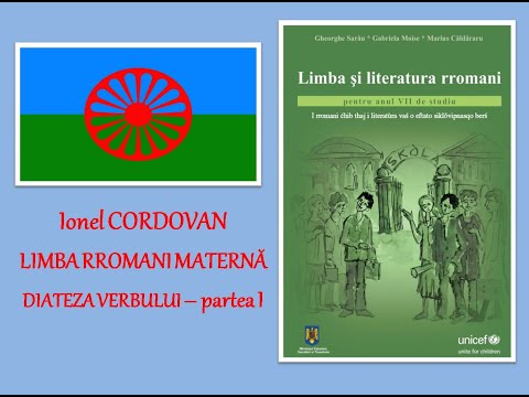 Ionel Cordovan - Limba rromani, clasa a VII-a, Diatezele verbului, partea I