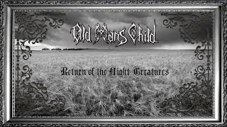 Old Man&#39;s Child - Return of the Night Creatures