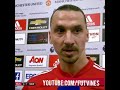 Zlatan in post match interview- 
