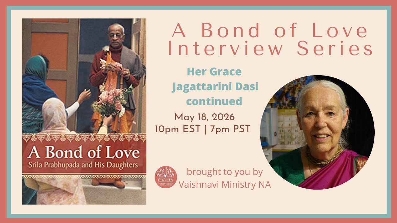Bond of Love Interview Series~ Part II - HG Jagattarini dasi
