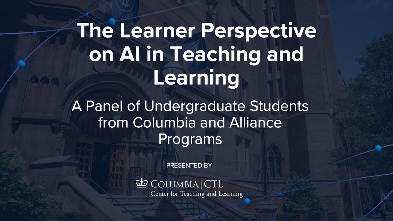 The Learner Perspective on AI in Teaching and Learning: Columbia & Alliance Programs Student Panel