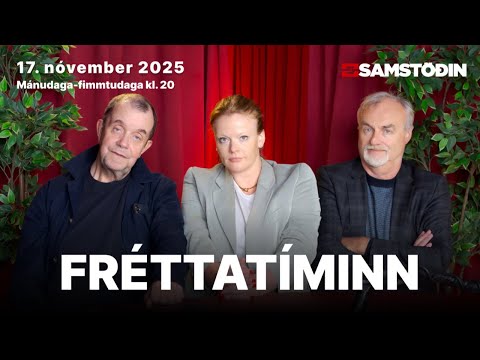 Fréttatíminn 17. nóv. 2025
