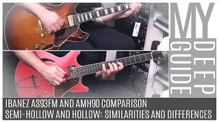 Video thumbnail for Ibanez AS93FM And AMH90 Comparison: Semi-Hollow vs Hollow, Similarities And Differences by My Deep Guide