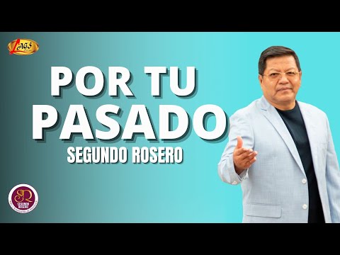 Segundo Rosero - Por Tu Pasado (Audio Oficial) | Rockola