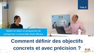 Prospection Commerciale BtoB: Comment définir des objectifs concrets e
