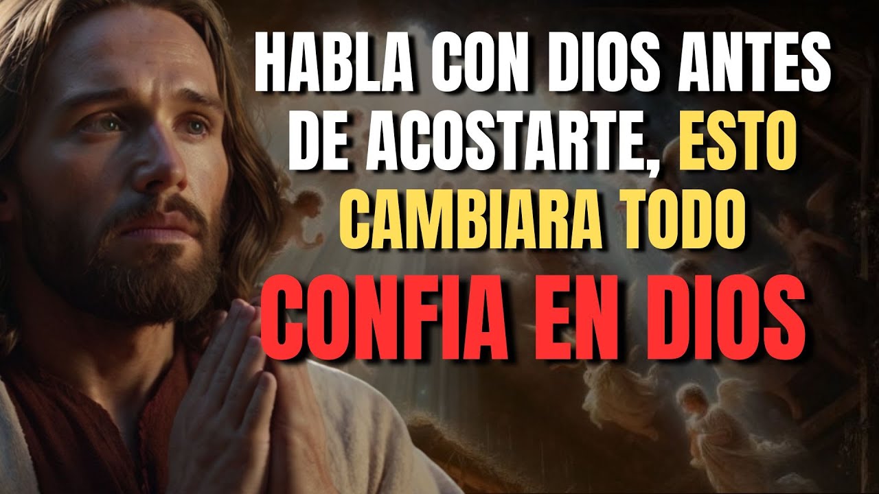 DI ESTAS COSAS A DIOS SIEMPRE ANTES DE DORMIR, NO TE DUERMAS SIN HACER ESTO