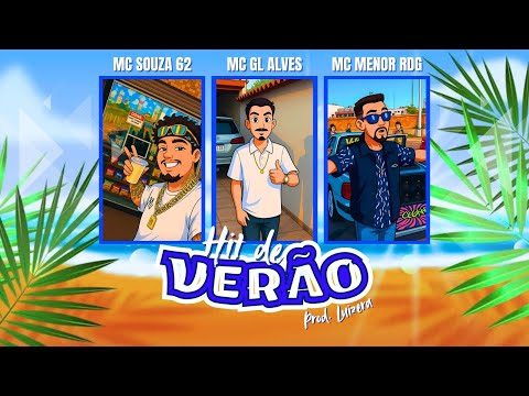 Hit de Verão - Mc Souza 62, Mc GL Alves e Mc Menor RDG (prod. Luizera)