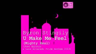 Byron Stingily - U Make Me Feel (Mighty Real) (Jose Spinnin & Luis Alvarado Pride Anthem 2013)