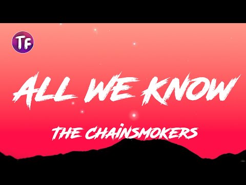 The Chainsmokers - All We Know ft  Phoebe Ryan (Lyrics/Letra)