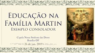 A Educação na Família de Santa Teresinha - Um exemplo consolador