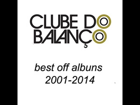 Clube do Balanço - best off albums 2001-2014
