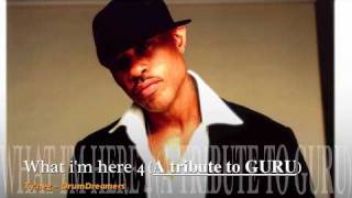 Gang starr - What i&#39;m here 4 &quot;remake&quot; (A tribute to Guru)
