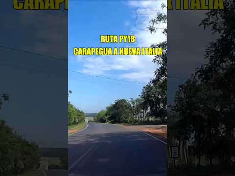 Ruta PY18 De Carapegua a Nueva Italia  #automobile #turismo #paraguay #travesia #rutasypaisajes