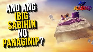 Ano ba ang ibig sabihin ng panaginip natin? | #Askbulalord