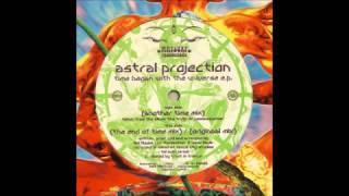 ASTRAL PROJECTION -TIME BEGAN THE UNIVERSE ( ANOTHER TIME MIX )