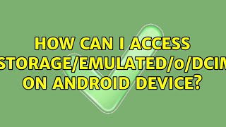 How can I access /storage/emulated/0/DCIM on android device? (3 Solutions!!)