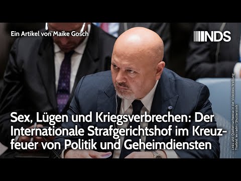 Sex, Lügen & Kriegsverbrechen: Internat. Strafgerichtshof im Kreuzfeuer von Politik & Geheimdiensten