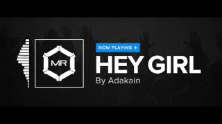 Adakain - Hey Girl [HD]