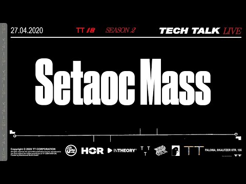 Tech Talk with Setaoc Mass