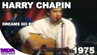 Harry Chapin - &quot;Dreams Go By&quot; (1975) - MDA Telethon