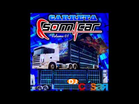 Carreta SomCar (Volume 01) - Dj César