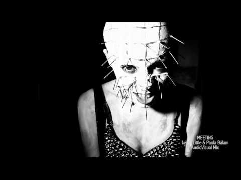 MEETING ;; HardTechno AudioVisual Mix ;; Jason Little & Paola Bálam hd