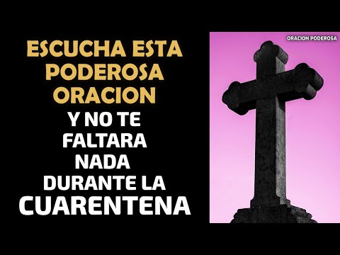Escucha esta Poderosa Oración y no te faltará nada durante esta cuarentena