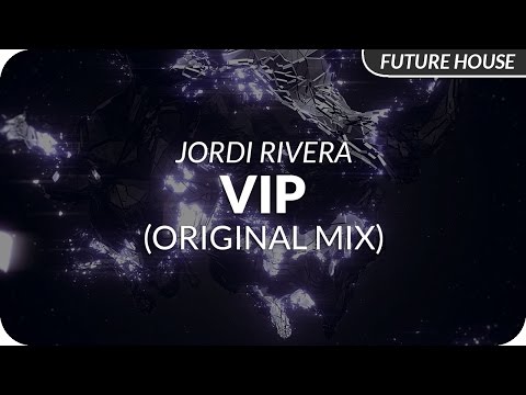 Jordi Rivera - VIP (Original Mix)