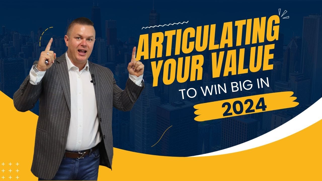 Articulating Your Value To Win Big In 2024