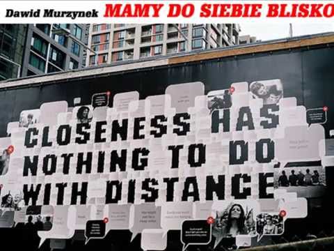 Dawid Murzynek  - Mamy do siebie blisko
