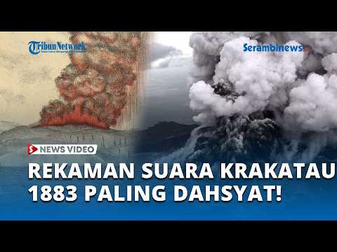 Suara Paling Dahsyat dalam Sejarah? Begini Mengerikannya Letusan Krakatau 1883