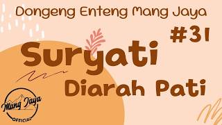 Download lagu SURYATI DIARAH PATI 31, Dongeng Enteng Mang Jaya, Carita Sunda @MangJaya mp3
