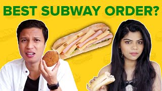 Who Has The Best Subway Order? | BuzzFeed India