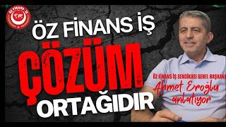 GENEL BAŞKANIMIZ EROĞLU: “SENDİKAMIZ, BANKALARIMIZIN ÇÖZÜM ORTAĞIDIR”