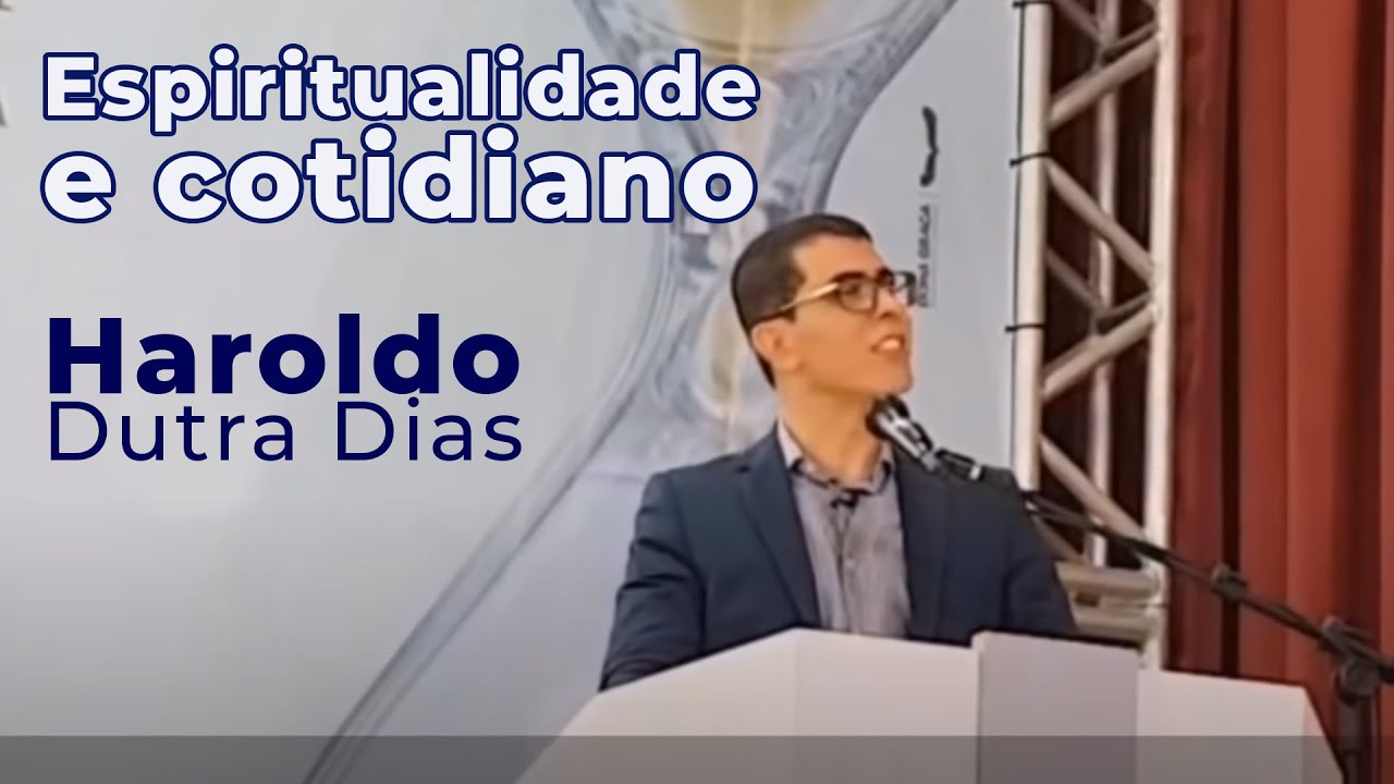 Espiritualidade e Cotidiano - Haroldo Dutra Dias
