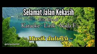 Download lagu Selamat Jalan Kekasih || Karaoke - Lirik - Nada F // Rita Effendi mp3