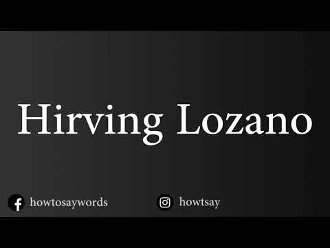 How To Pronounce Hirving Lozano