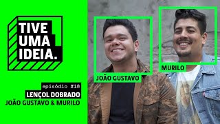 João Gustavo e Murilo - Lençol Dobrado (Tive Uma Ideia)