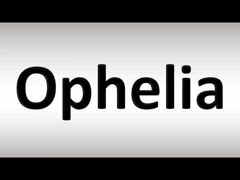 How to Pronounce Ophelia