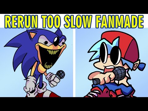 Friday Night Funkin VS SONIC.EXE Rerun Too Slow x Fanmade (FNF MOD HARD)