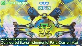 Connected (Long Instrumental Ferry Corsten Mix) - Ayumi Hamasaki