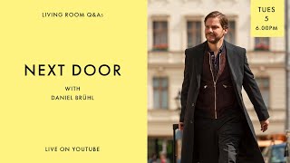 LIVING ROOM Q&As: NEXT DOOR with Daniel Brühl