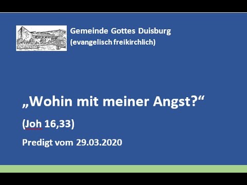 Wohin mit meiner Angst? (Predigt vom 29.03.2020)