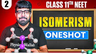 ISOMERISM in ONE SHOT | All Concepts & PYQs  | Basics to Advanced | Class 11 NEET