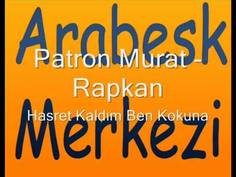 Patron Murat ft.Rapkan-Hasret Kaldım