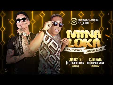 MC PORCK E MC TH CDM - MINA LOKA - MÚSICA NOVA 2018