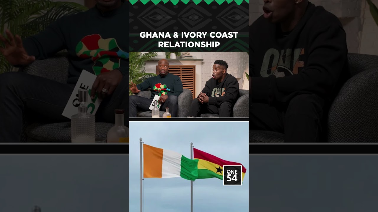 Ghana & Ivory Coast Relationship | One54 Africa Podcast
