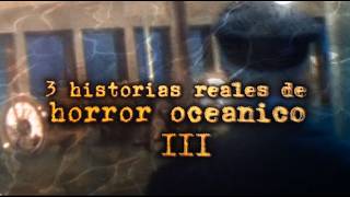 3 historias reales de horror oceánico III