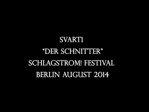 Svart1 ~Der Schnitter~ at Schlagstrom! Festival, Berlin 2014