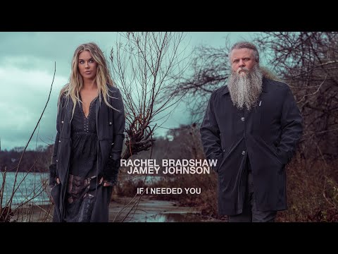 Rachel Bradshaw featuring Jamey Johnson - "If I Needed You" (Official Music Video)